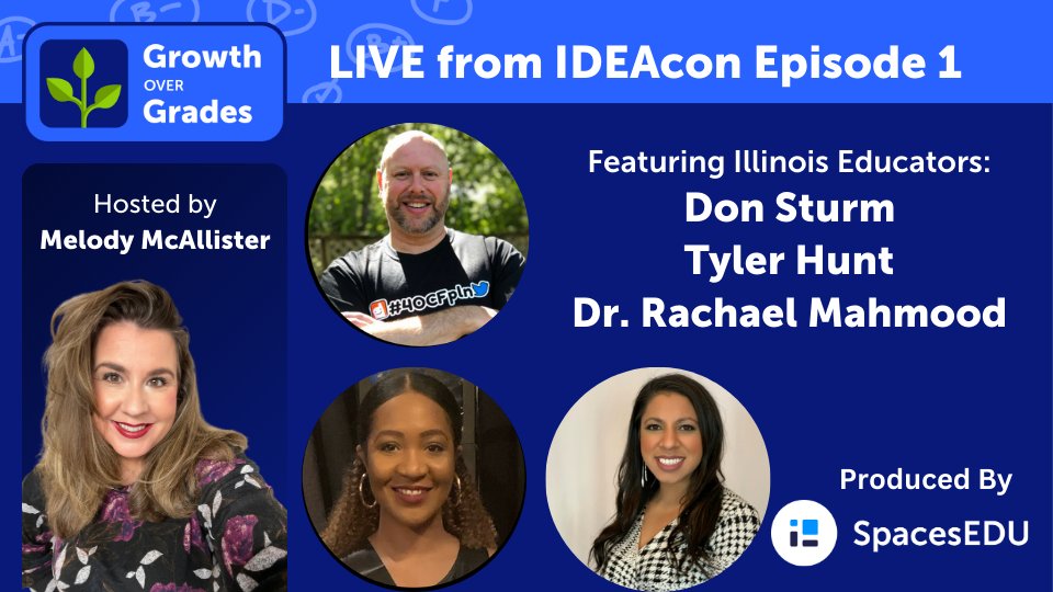 It's here and I think you're going to LOVE IT! Our first LIVE #GrowthOverGrades Podcast episode from @ideaillinois! Feat. IDEA President-Elect @SturmDon (who also helped me do all of this) & Educators Tyler Hunt & @DrRMahmood. Check it out: lnkd.in/gj3uavFj @spaces_edu