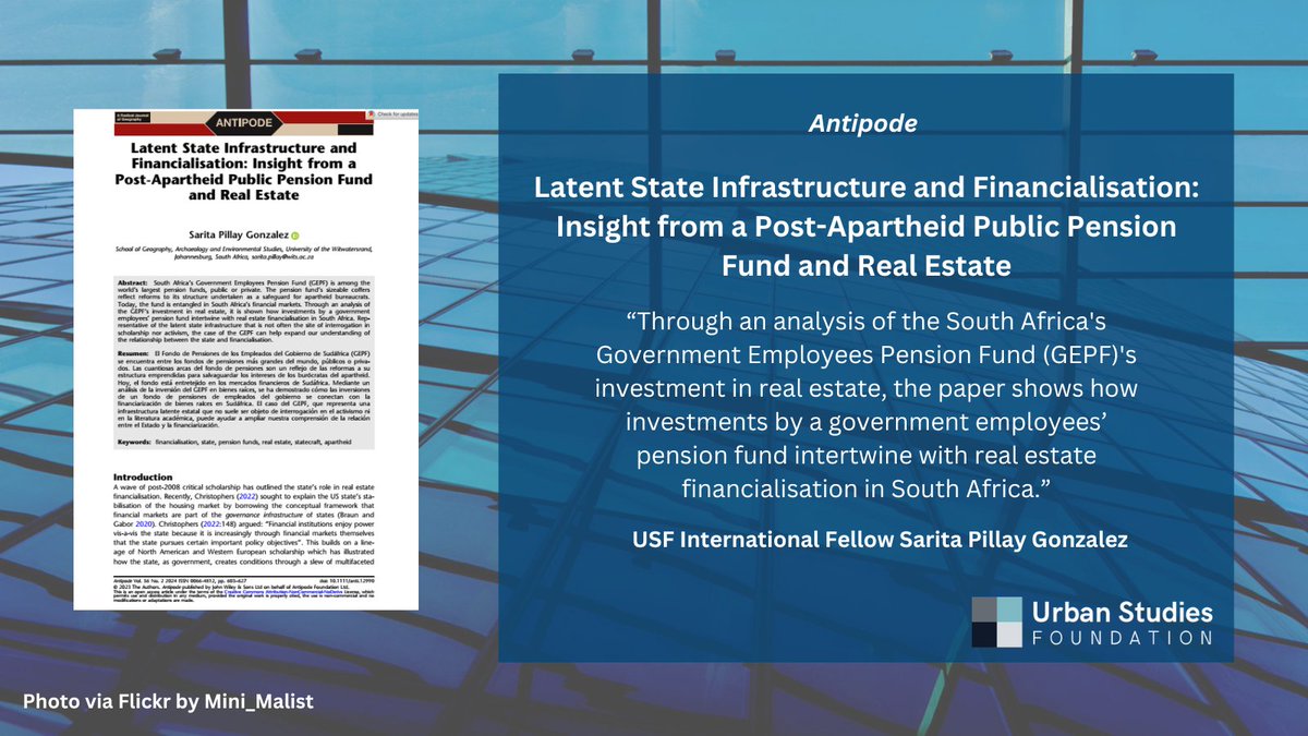 Check #USFInternationalFellow Sarita Pillay Gonzalez's latest paper 'Latent State Infrastructure and Financialisation: Insight from a Post-Apartheid Public Pension Fund and Real Estate', published by @antipodeonline. Available online: ow.ly/OUkK50QUzpw