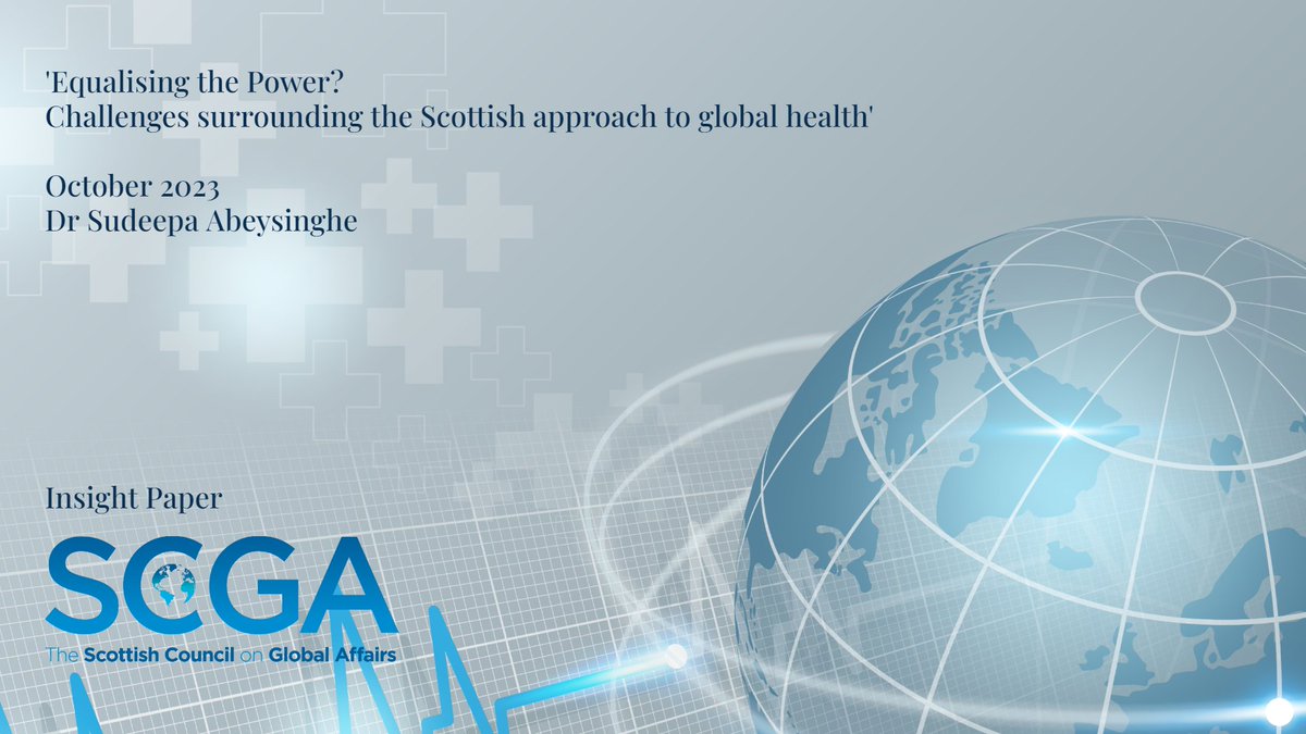 Another in our refreshed series of 'Insight' Papers: 'Equalising the Power? Challenges surrounding the Scottish approach to global health.' From Dr Sudeepa Abeysinghe, Senior Lecturer in Global Health Policy @uoessps. scga.scot/2024/03/15/equ…