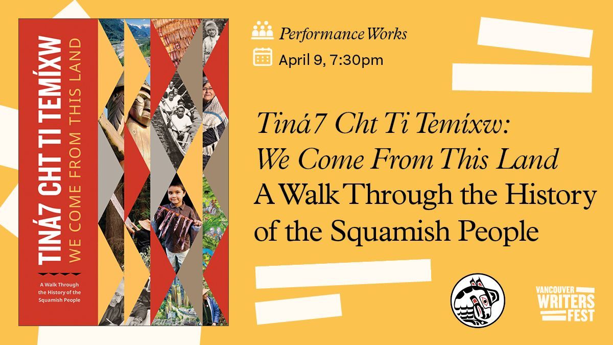 Join us on April 9 for an extraordinary public event presented with @SquamishNation. Tiná7 Cht Ti Temíxw: We Come from This Land shares the story of the Sḵwx̱wú7mesh Úxwumixw (Squamish Nation): past, present, and future. writersfest.bc.ca/event/squamish