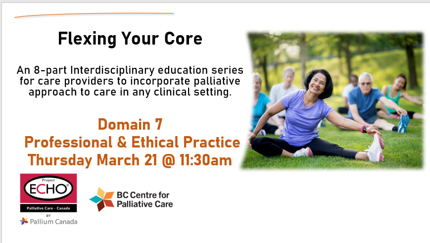 Register for Domain #7 Professional & Ethical Practice as part of the Flexing Your Core interactive and #interdisciplinaryeducation session to learn of key concepts of a #palliativeapproachtocare. Register ow.ly/ybLR50QAqTi #ECHOPalliativeBC #palliativecare