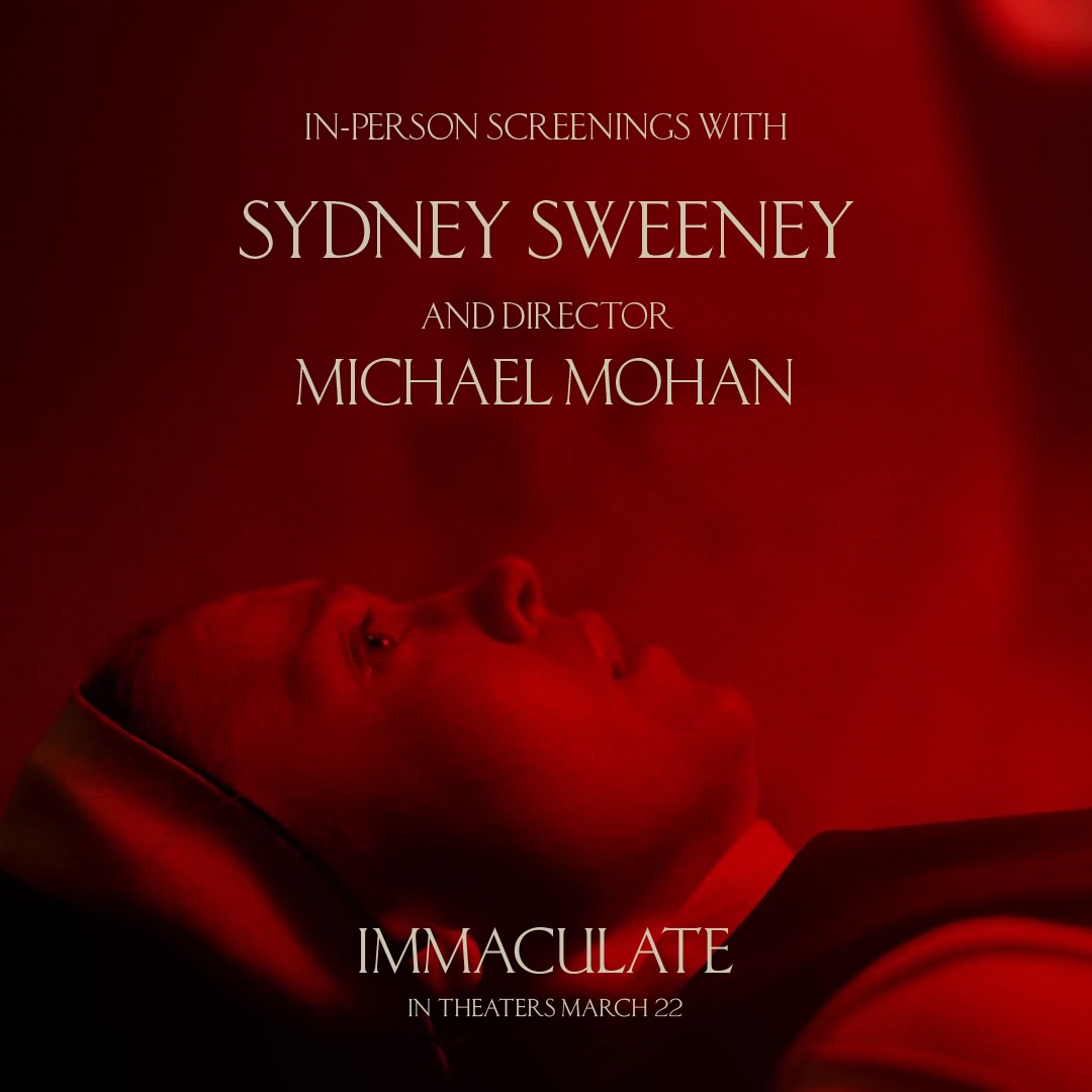 ImmaculateMovie's tweet photo. Don't miss in-person Q&amp;As with Sydney Sweeney and director Michal Mohan during the opening weekend of IMMACULATE. In theaters next Friday. 

Get tickets now: https://t.co/UgLVS7spjj https://t.co/ejgsblrZ3u
