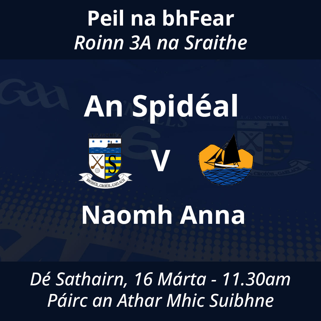 CLG An Spidéal (@clg_anspideal) on Twitter photo Imreoidh na peileadóirí a gcéad chluiche sa tsraith i mbliana nuair a thabharfaidh siad aghaidh ar <a href="/NaomhAnna/">CP Naomh Anna</a> sa mbaile maidin Dé Sathairn.
Cuirfear tús leis an gcluiche ag 11.30am chun deis a thabhairt do dhaoine freastal ar chluichí na Gaillimhe.
#AnSpidéalAbú💙💛 Imreoidh na peileadóirí a gcéad chluiche sa tsraith i mbliana nuair a thabharfaidh siad aghaidh ar <a href="/NaomhAnna/">CP Naomh Anna</a> sa mbaile maidin Dé Sathairn.
Cuirfear tús leis an gcluiche ag 11.30am chun deis a thabhairt do dhaoine freastal ar chluichí na Gaillimhe.
#AnSpidéalAbú💙💛