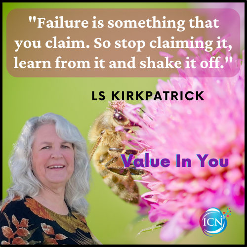 'Failure is something that you claim. So stop claiming it, learn from it and shake it off.' LS Kirkpatrick

Podcast title: Finding Value In Mistakes Or Failure

@KirkpatrickLs

#lskirkpatrick #valueinyou #Youhavegreatvalue #Youareworthy #Youareenough