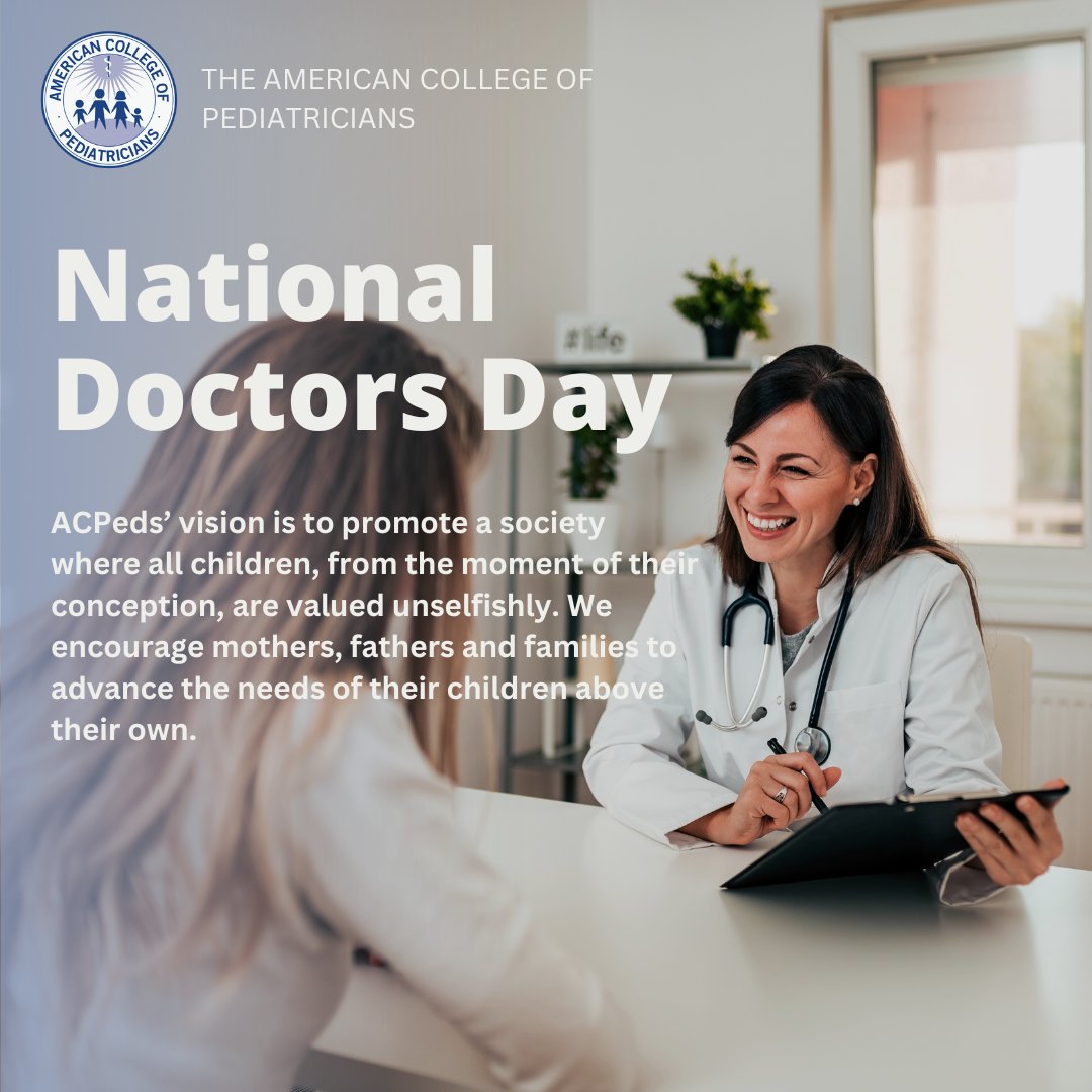 ACPeds celebrates doctors who honor their oath to do no harm to the most vulnerable of their patients. #NationalDoctorsDay