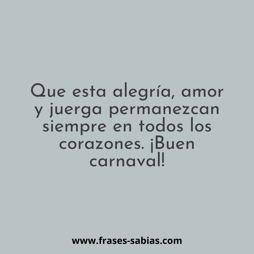 frases_vida20's tweet photo. Que esta alegría, amor 
 y juerga permanezcan 
 siempre en todos los 
 corazones. iBuen 
 carnaval! 
.
👉 https://t.co/QzAYw4GgW6 👈
#frasesamor #frasescortas #frasessabias 
#frasesdereflexion #frasesdeamorydesamor #frasesreflexivas 
#frasesmotivacionales #frasesdeamor❤️ #frasesl https://t.co/BZqTqZZave