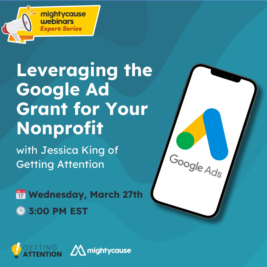 Mightycause welcomes Jessica King of Getting Attention to our Mightycause Webinar Expert Series! Join us on Wednesday, March 27th, at 3:00 PM ET to learn all about Leveraging the Google Ads Grant for Your Nonprofit. Register Today: hubs.ly/Q02pFk8R0