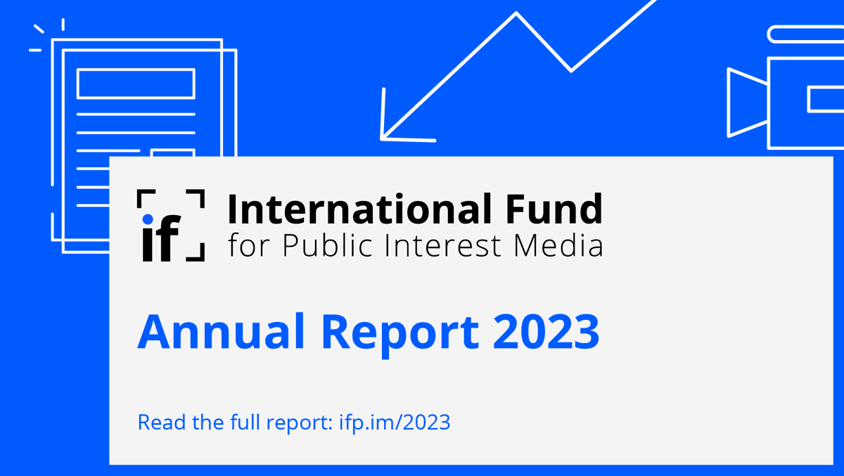 The International Fund for Public Interest Media published today its annual report for 2023, covering progress and developments in its grant-making, research and learning, coalition-building, and institutional development. Read the full annual report ➡️ ifp.im/2023