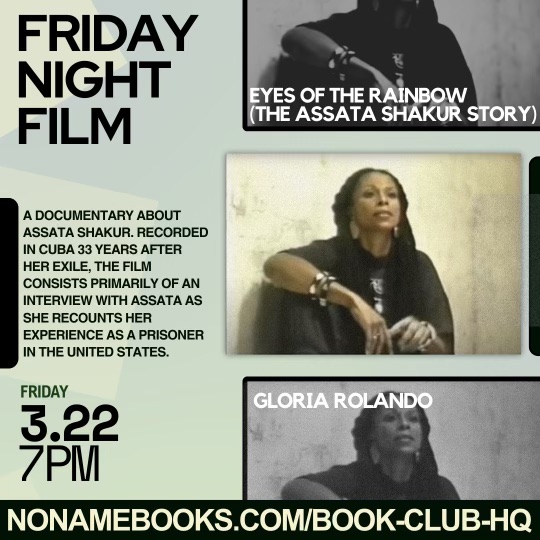 Next Friday, 3/22 Join us for our Friday night film viewing + discussing Eyes Of The Rainbow (The Assata Shakur Story) written and dir. by Gloria Rolando. RSVP Below. RSVP: app.acuityscheduling.com/schedule.php?o…