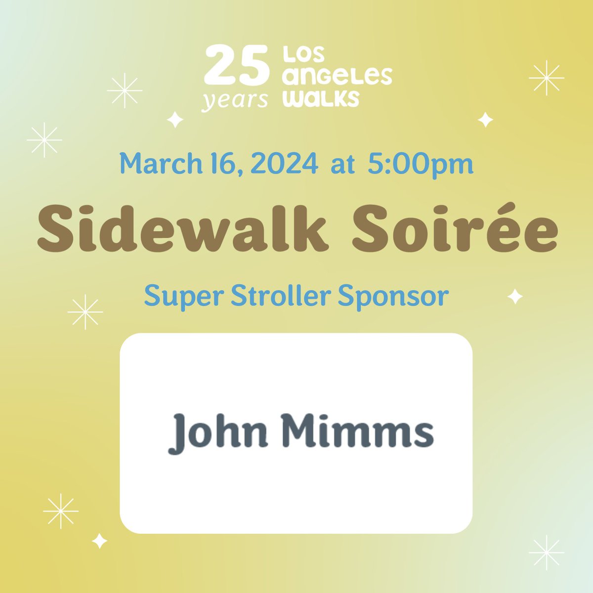 Thank you to our Super Stroller Sponsor John Mimms — your support makes our work possible. We can't wait to see you at our Sidewalk Soirée tomorrow, March 16. You can still get tickets at losangeleswalks.org/2024_sidewalk_…