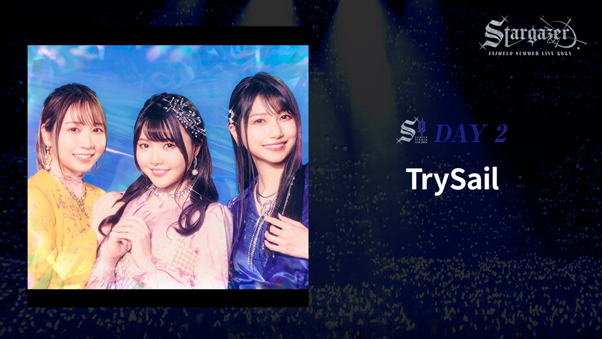 RT @anisama: 【アニサマ2024 出演アーティスト】 🟦8/31(土) TrySail