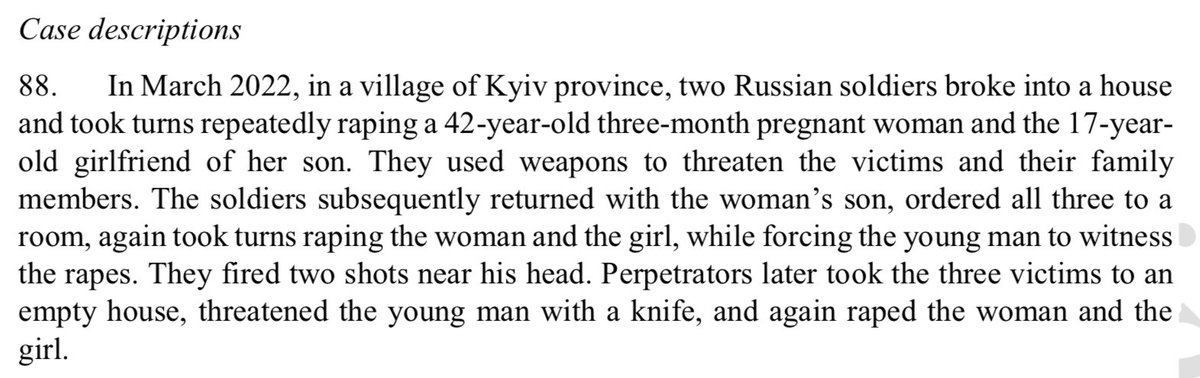 “two Russian soldiers broke into a house and took turns repeatedly raping a 42-year-old three-month pregnant woman and the 17-year- old girlfriend of her son.“ I have read the most recent UN report on Russian war crimes. Horrific. Some quotes below.