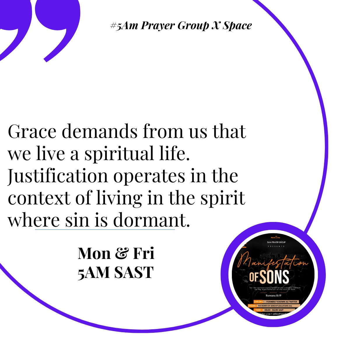 There is therefore now no condemnation to those who are in Christ Jesus, who do not walk according to the flesh, but according to the Spirit.
Romans 8:1

Mon & Fri 5AM SAST    
#5AMPrayerGroup 
#Sonship