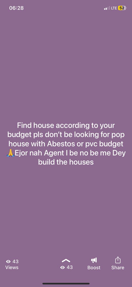 Find house according to your budget pls. Don’t be looking for Pop house with Abestos or pvc budget.Ejor nah Agent I be no be me Dey build the houses 🙏