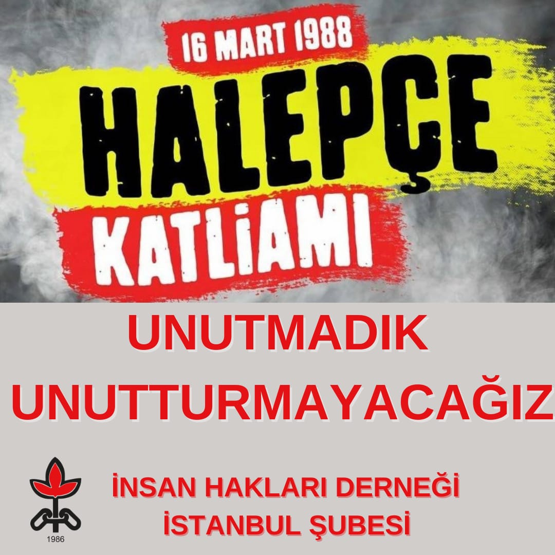 İnsan hakları savunucuları olarak "Halepçe'ler olmasın",insanlık tarihine yeni utanç sayfalarının eklenmesine izin vermeyelim diyerek,savaşlara, katliamlara karşı tüm insanları mücadeleye çağırıyoruz.
Başka Halepçeler,başka soykırımlar yaşanmasın!
#KomkujaHelepçe
#Halepçekatliamı
