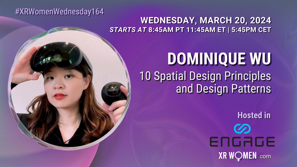 Join us for the next XR Women event on March 20th.

🎙 Guest Speaker: Dominique Wu 

🕒 Time: 11:45 AM EST  Hosted in: @engage_xr 

Title: 10 Spatial Design Principles & Design Patterns

#XR
#VR
#AR
#XRWomen #WomenInXR
#SpatialDesign
#WomenInAR #WomenInVR
#WomeninTech