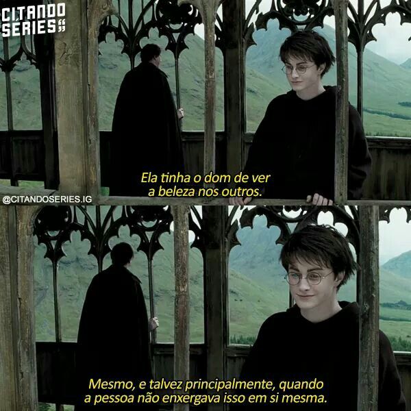 ''Ela tinha o dom de ver a beleza nos outros'' 

- Lupin