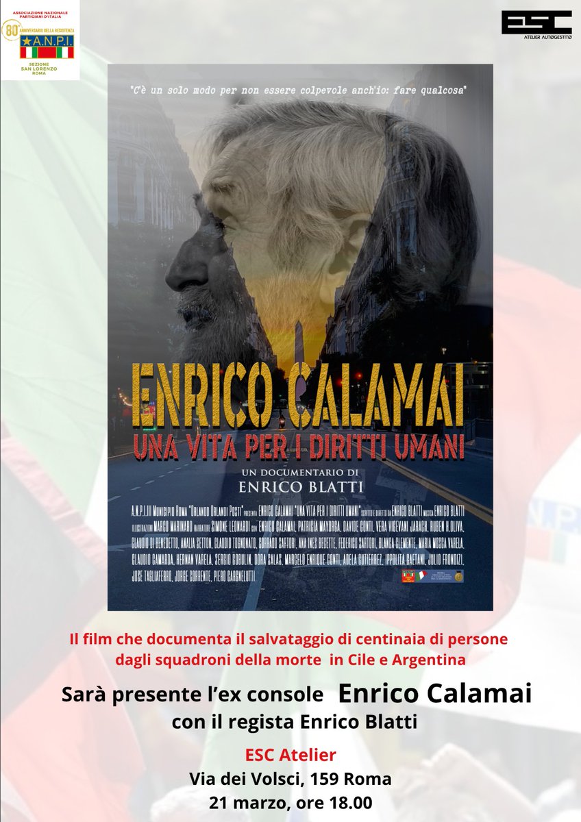 🟥GIOVEDÌ #21MARZO 2024 ore 18.00  
c/o  
#ESC Atelier  Via dei Volsci, 159 #ROMA
Proiezione del documentario  
'#ENRICOCALAMAI Una vita per i diritti umani'  
di #EnricoBlatti
Saranno presenti l'ex Console #ENRICOCALAMAI  
ed il regista #ENRICOBLATTI.
#AnpiSanLorenzo