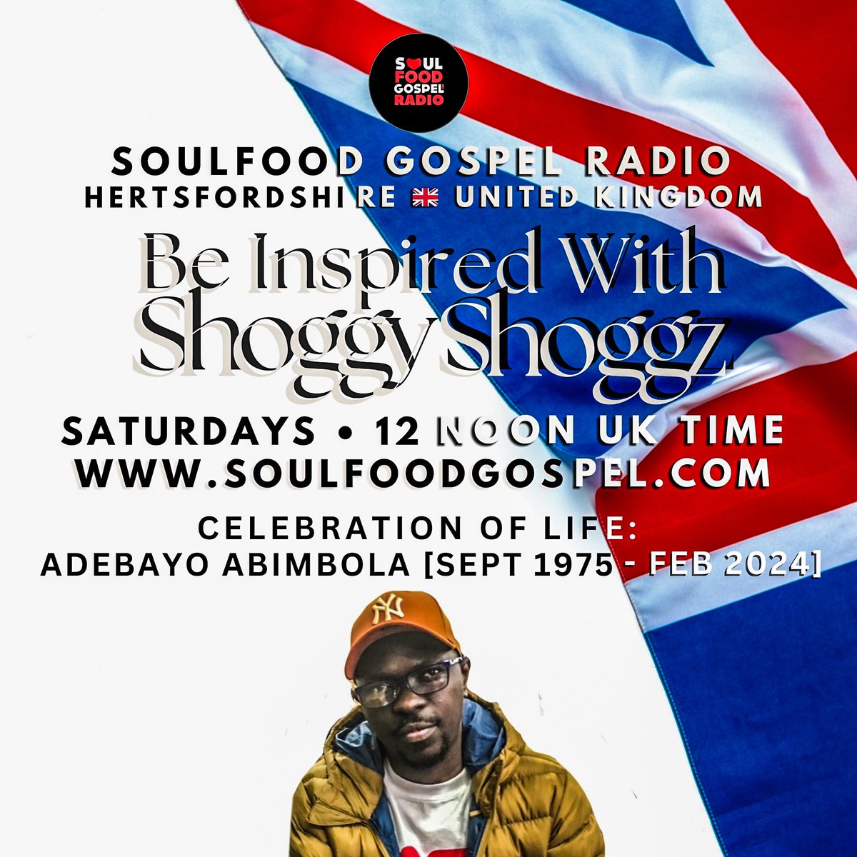 #CELEBRATIONOFLIFE SHOW ✝️
Adebayo Abimbola of @7GospelTracks

🗯️ <a href="/BInspiredWithSS/">Be Inspired With Shoggy Shoggz</a> on <a href="/SoulFoodGRadio/">Soul Food Gospel Radio</a> in England 🏴󠁧󠁢󠁥󠁮󠁧󠁿 with <a href="/ShoggyShoggz/">ShoggyShoggz</a>

🧮 Saturdays
⏰ 12 Noon 🏴󠁧󠁢󠁥󠁮󠁧󠁿 UK TIME

💭 soulfoodgospel.com
