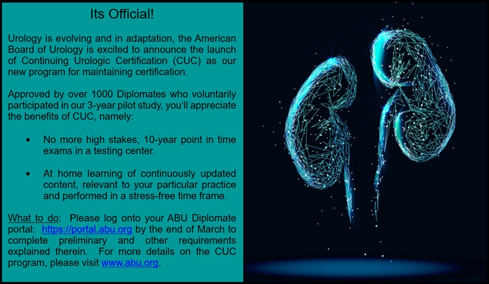 ABU announces the launch of Continuing Urologic Certification (CUC). Please log onto your Diplomate portal at portal.abu.org to view this year's requirements. Additional information can be found on the ABU website abu.org.