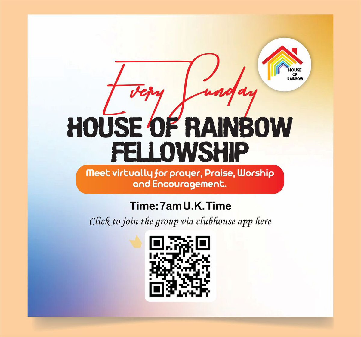 Every Sunday, house of rainbow fellowship meet virtually for prayers, praise, worship and encouragement. 7am U.K. Time Click to join the group here. clubhouse.com/c/join/xbhNsbMs