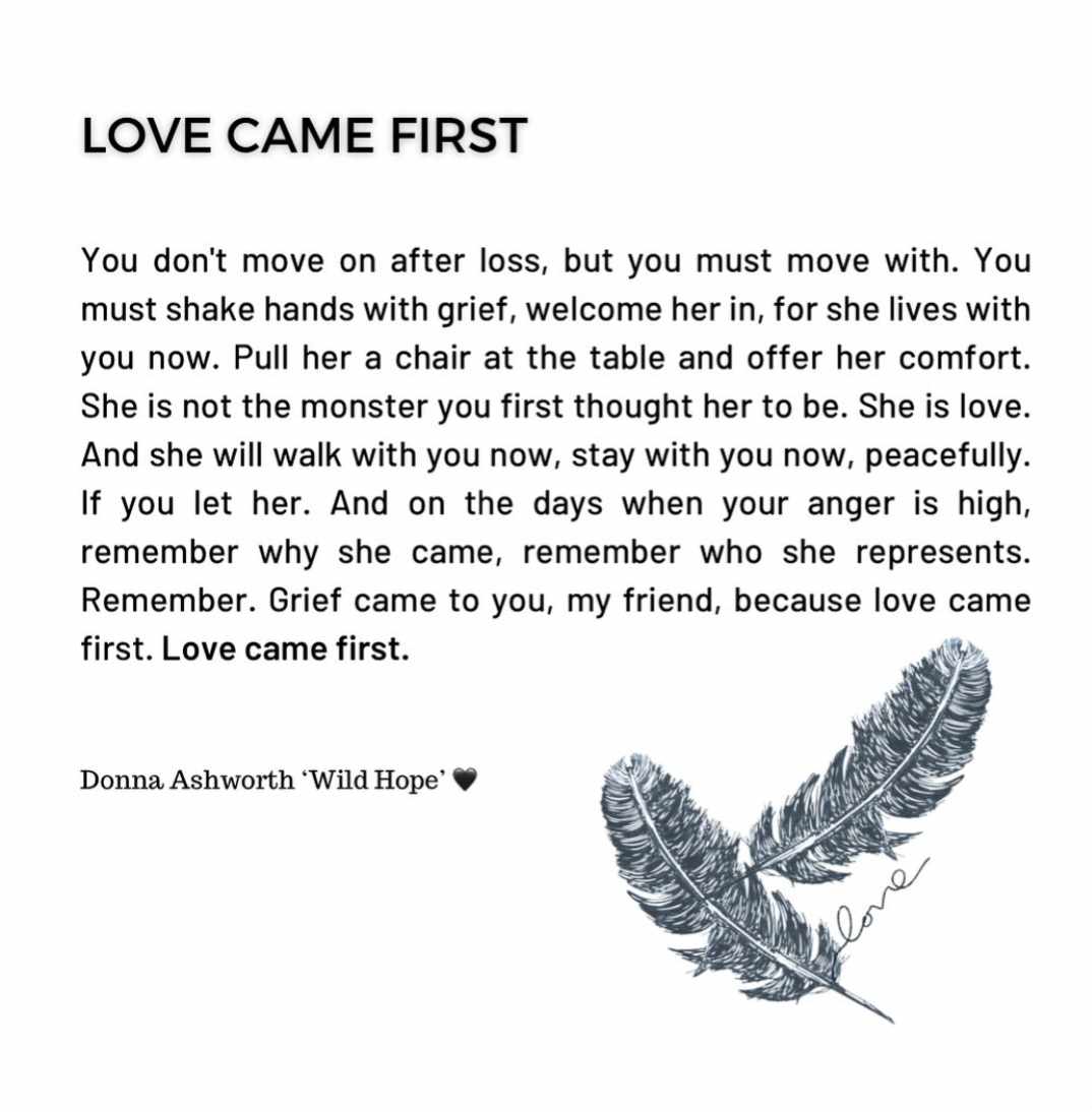 @DaveZ_uk @Donna_ashworth has a beautiful book of poems called Loss. The words really helped me through tough days and I have gifted it to many friends that are grieving. 'Love came first' is particularly poignant