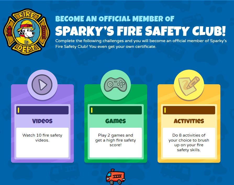 For Sparky's birthday, he is asking his friends to skip the dog treats and instead join his Fire Safety Club. You can visit Sparky.org to complete the challenges needed to join the club and earn a certificate.