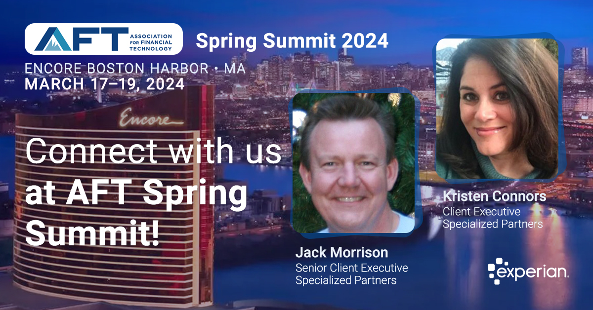 Look out for our team! Experian is excited to participate in the AFT Spring Summit this year and connect with all those attending. We look forward to networking in Boston! #AFTSummit