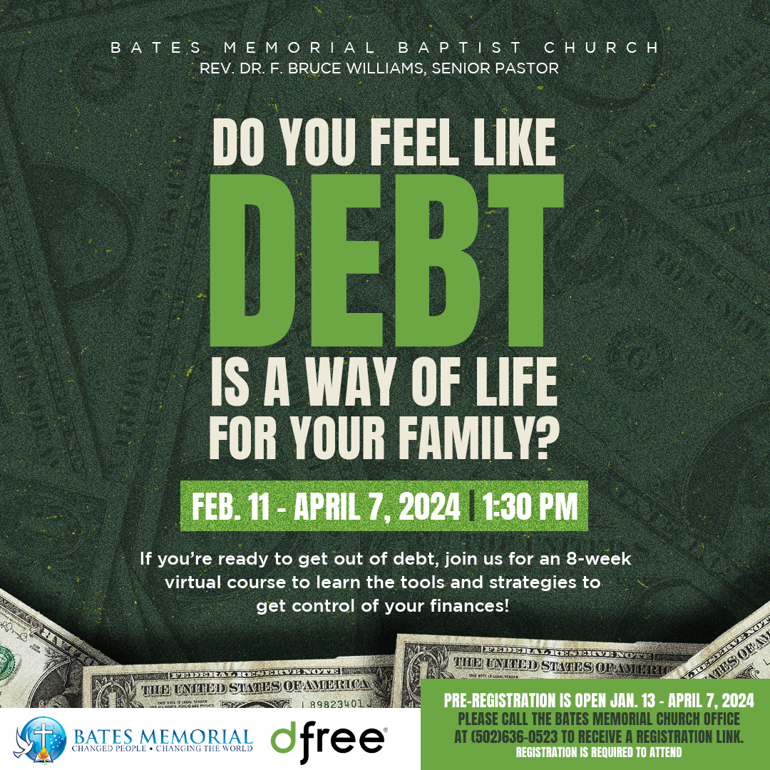 Bates Memorial Baptist Church Presents ' Do you feel like debt is a way of life for your family?' Workshop. Your registration is required by calling the Bates Memorial Church office at 502-638-0523. This workshop starts at Feb. 11th- Apr. 7th. #Batesmemorial