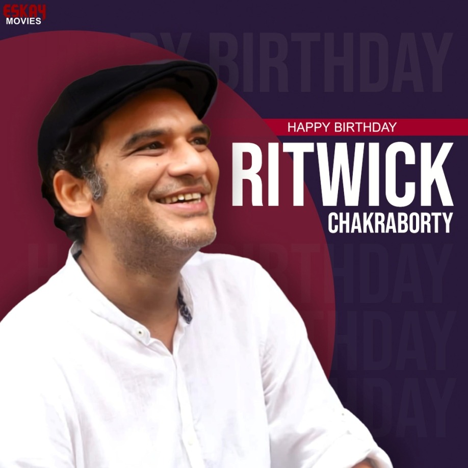 Happy birthday to the dynamic Bengali 🎬 film icon #RitwickChakraborty! Wishing you a day brimming with ✨ joy, love, and blockbuster success. 💐 #EskayMovies