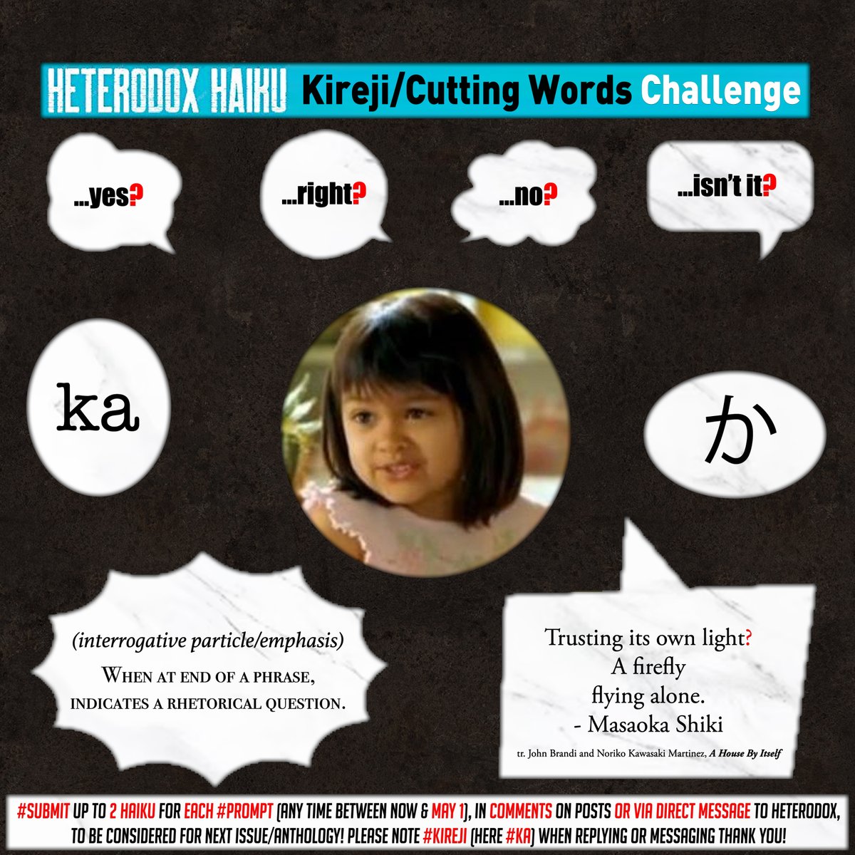 #SubsOpen! 

 1st #Prompt challenge (1/18) for #CuttingWords issue/anthology is for #Kireji of #Ka!! 

Considered a 'question mark pronounced'❓, before May 1 #submit up to 2 #haiku or #senryu incorporating #ka as 'brief cut' or 'dignified ending' to #micropoem for consideration!