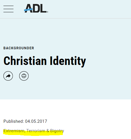 It's crazy that the ADL considers Christian identity to be 'extremism, terrorism, and bigotry.' Who supports this hate group?