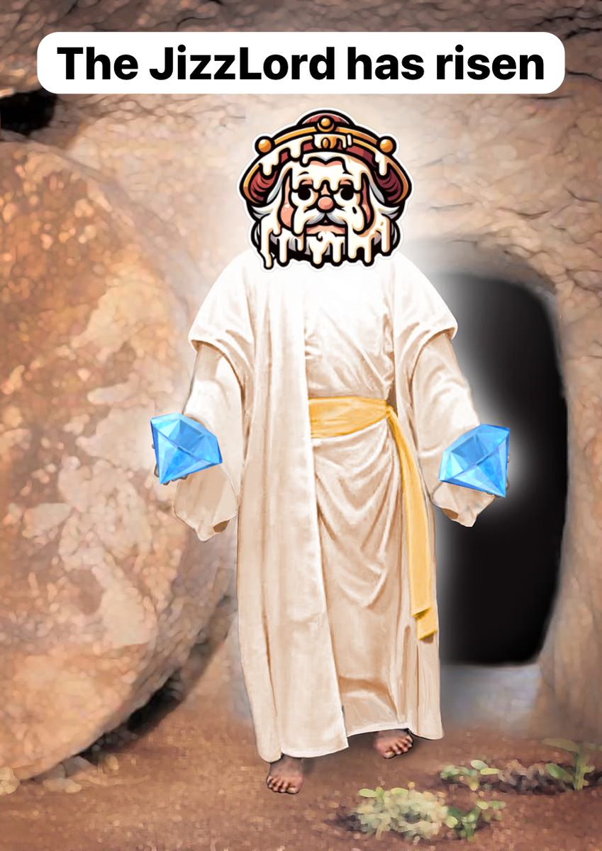 The JizzLord has risen 🙏