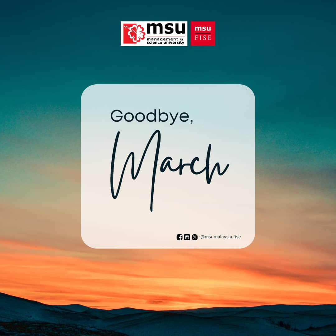 As March comes to a close, I'm excited to welcome the refreshing start of a new season that April brings, while cherishing the many memorable moments and lessons learned from the past month #msumalaysia #msufise #goodbyemarch