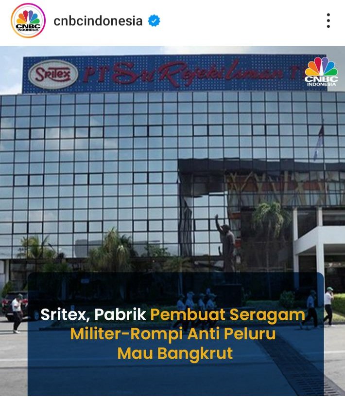 Sritex ini raksasa tekstil dari Sukoharjo, Jateng. Pernah pasok produknya buat brand2 ternama dunia spt Zara, Guess dan Timberland. 

Kini mau bangkrut. Utangnya Rp 24 triliun, rugi thn 2022  Rp 6 T. 

Sayang sekali kalau harus tutup. Brpa ribu yg harus di PHK.