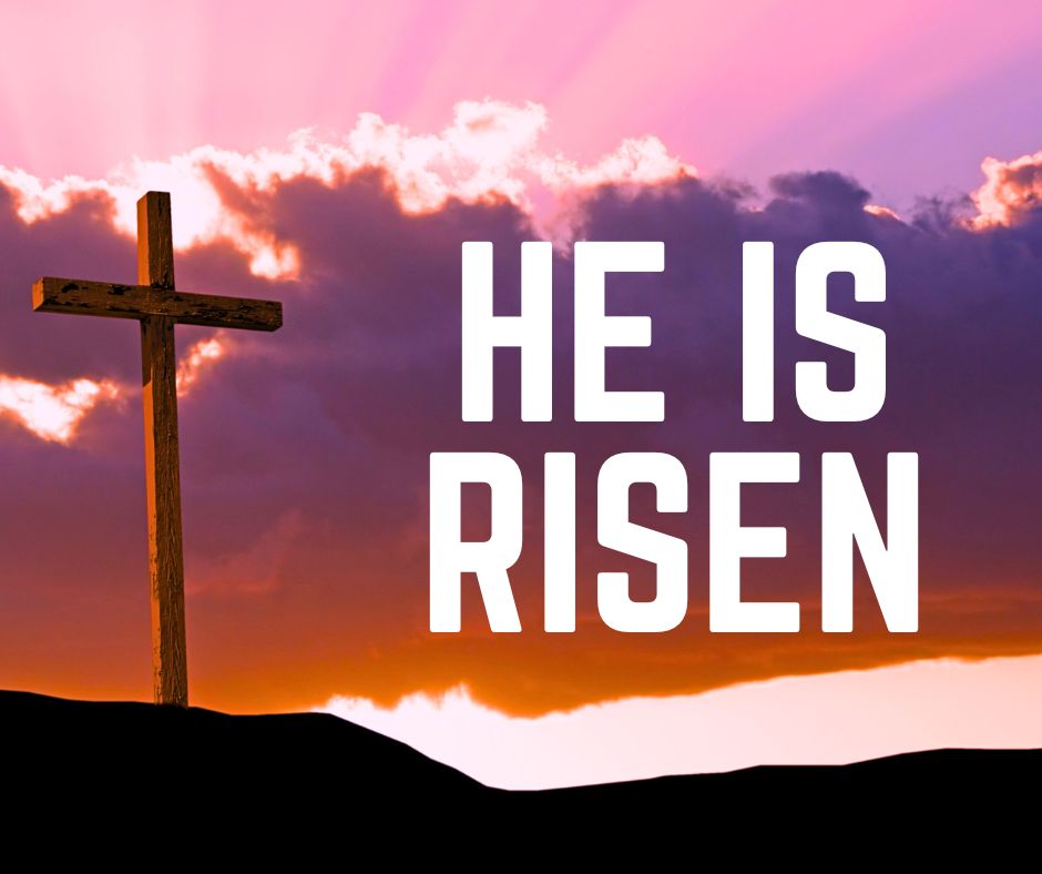 Christ is risen. He is risen indeed! Alleluia! Happy Easter!