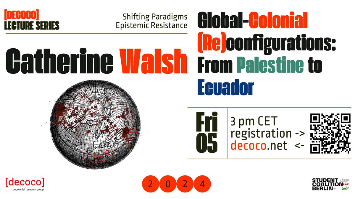 📢 Join our session with Catherine Walsh 🔍 'Global-Colonial (Re)Configurations: From Palestine to Ecuador' 🗓️ Friday, 05.04| 3pm CET 🌍 Explore today’s global coloniality and the role of Western states violence in decoco.net/events Apply: forms.gle/6LPCWPX2QSmdwm…