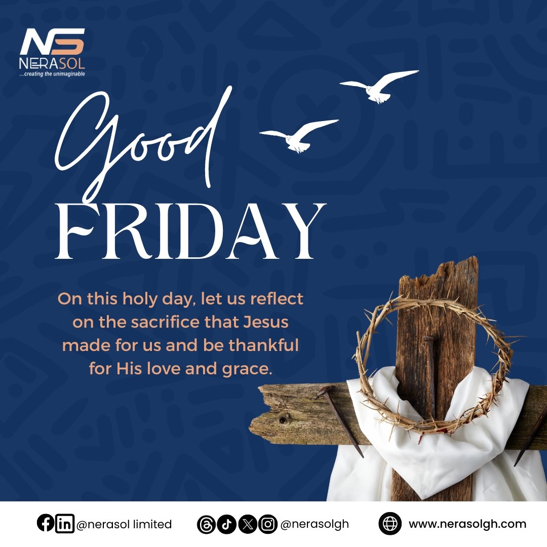 Good Friday! May His grace and compassion guide us always. #nerasolgh #GoodFriday2024 #TGIF