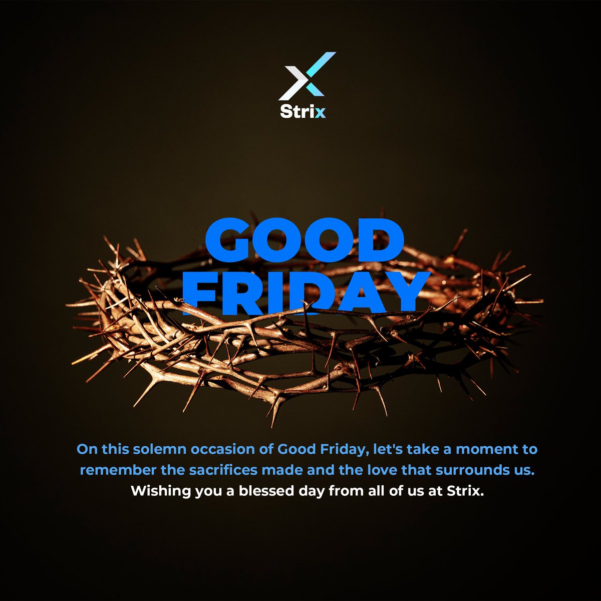 On this Solemn occasion of Good Friday, let's take a moment to remember the sacrifices made and the love that surrounds us. Wishing you a blessed day from all of us at Strix. #GoodFriday2024