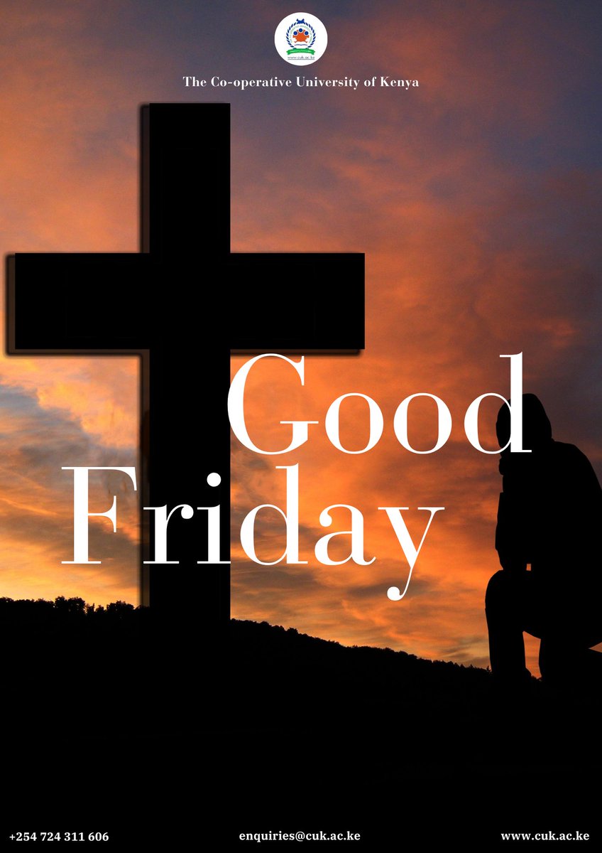 We wish our staff, students, all stakeholders, and the Christian Community a solemn Good Friday. @vc_cuk | @Prof_IKNyamongo | @ckmburugu | @njogujames | @mwongelaf | @This_Ngangi #CUKRising