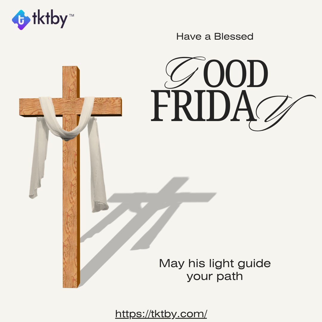 🌿🙏 'We wish you a Good Friday,' a day of solemn reflection and heartfelt gratitude. 🕊️ Let the essence of sacrifice and love inspire us to be kinder and more compassionate. 

#Tktby #DigitalTicketPlatform #GoodFridayBlessings #ReflectAndRenew #SacrificeAndLove #FaithJourney