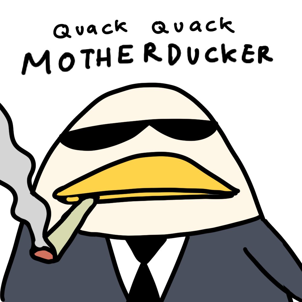 Quack Quack Motherducker.

It's just the beginning. 

$dub 👑