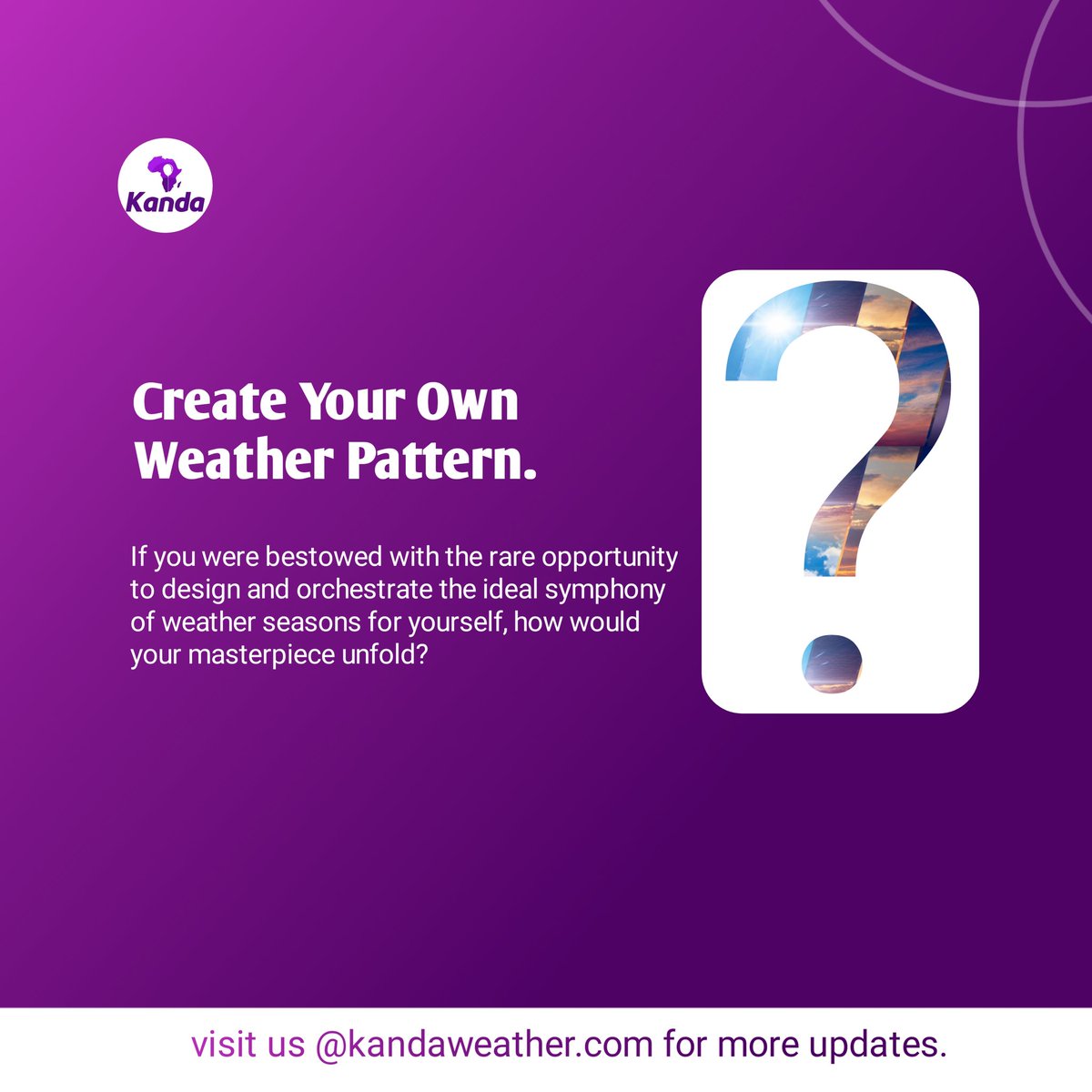 CREATE YOUR OWN WEATHER SEASON.🌦️🌦️ If you were bestowed with the rare opportunity to design and orchestrate the ideal symphony of weather seasons for yourself, how would your masterpiece unfold? #DreamWeather #KandaWeather
