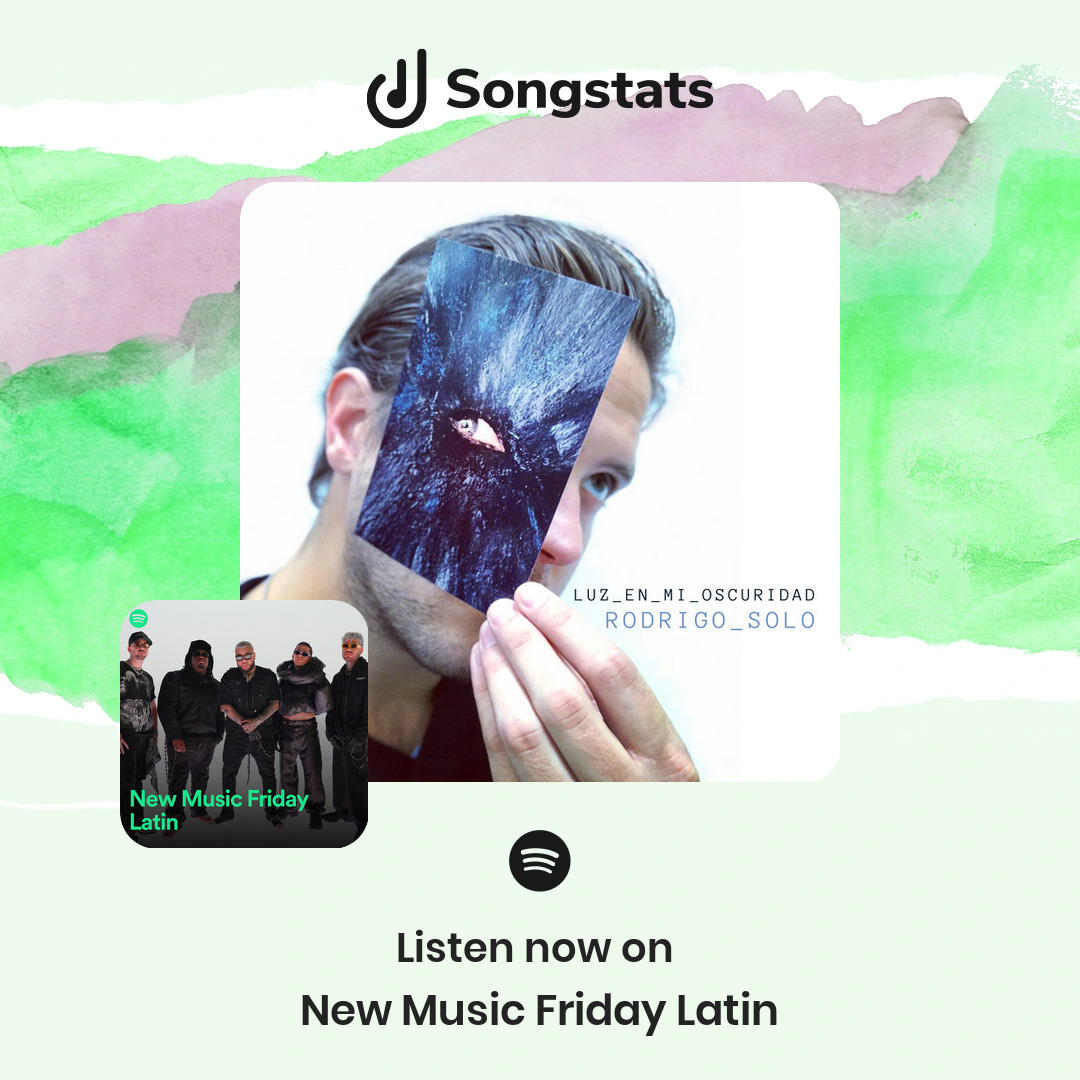 @rodrigosolo_ Wow!! Just saw that "Luz En Mi Oscuridad" got added to the editorial playlist 'New Music Friday Latin' with over 586K Followers on Spotify!
