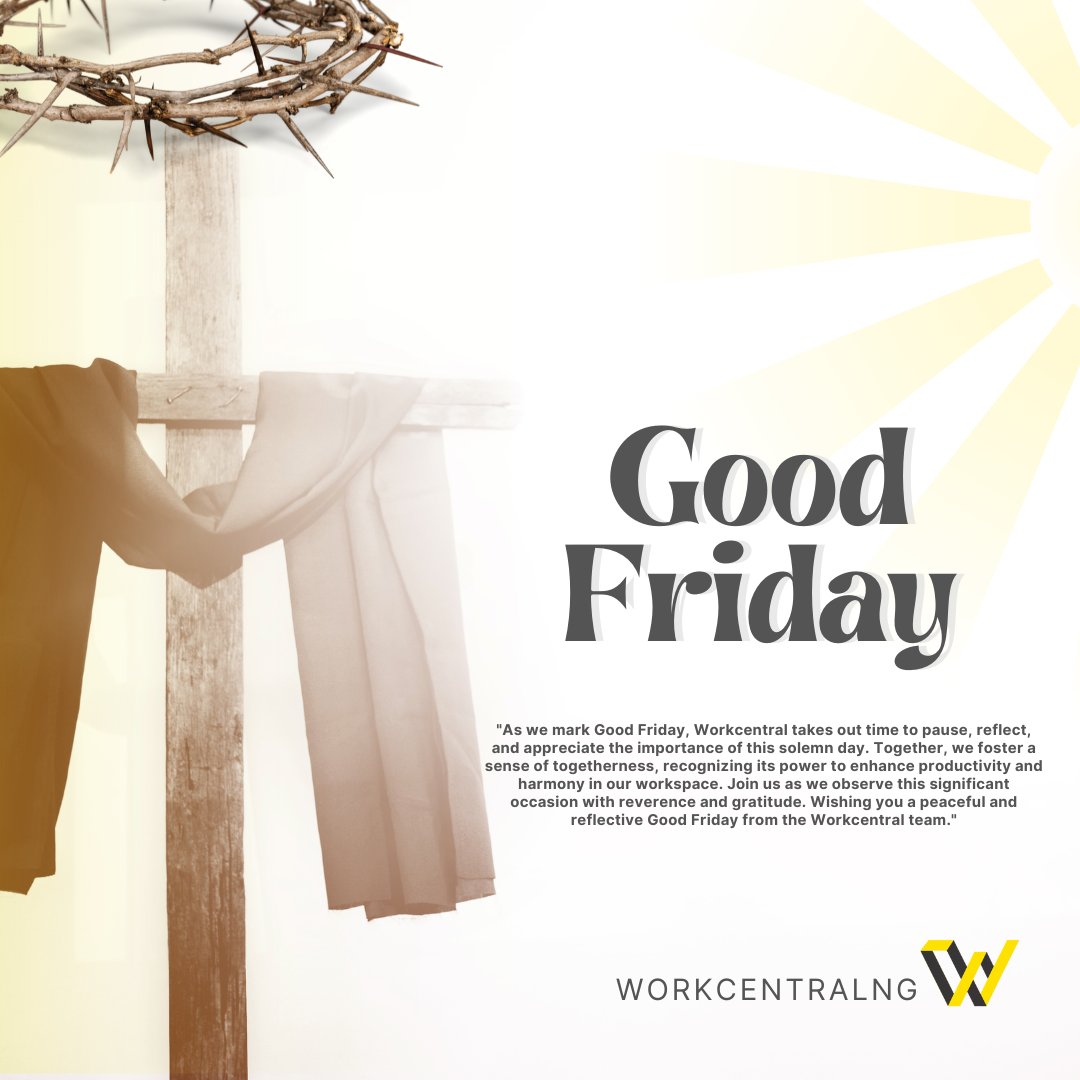 'Come together this Good Friday at Workcentral as we reflect, unite, and foster productivity in togetherness. 🌟 #GoodFridayReflection #ProductivityInUnity #WorkplaceHarmony #TeamWorkcentral' #GoofFriday2024
