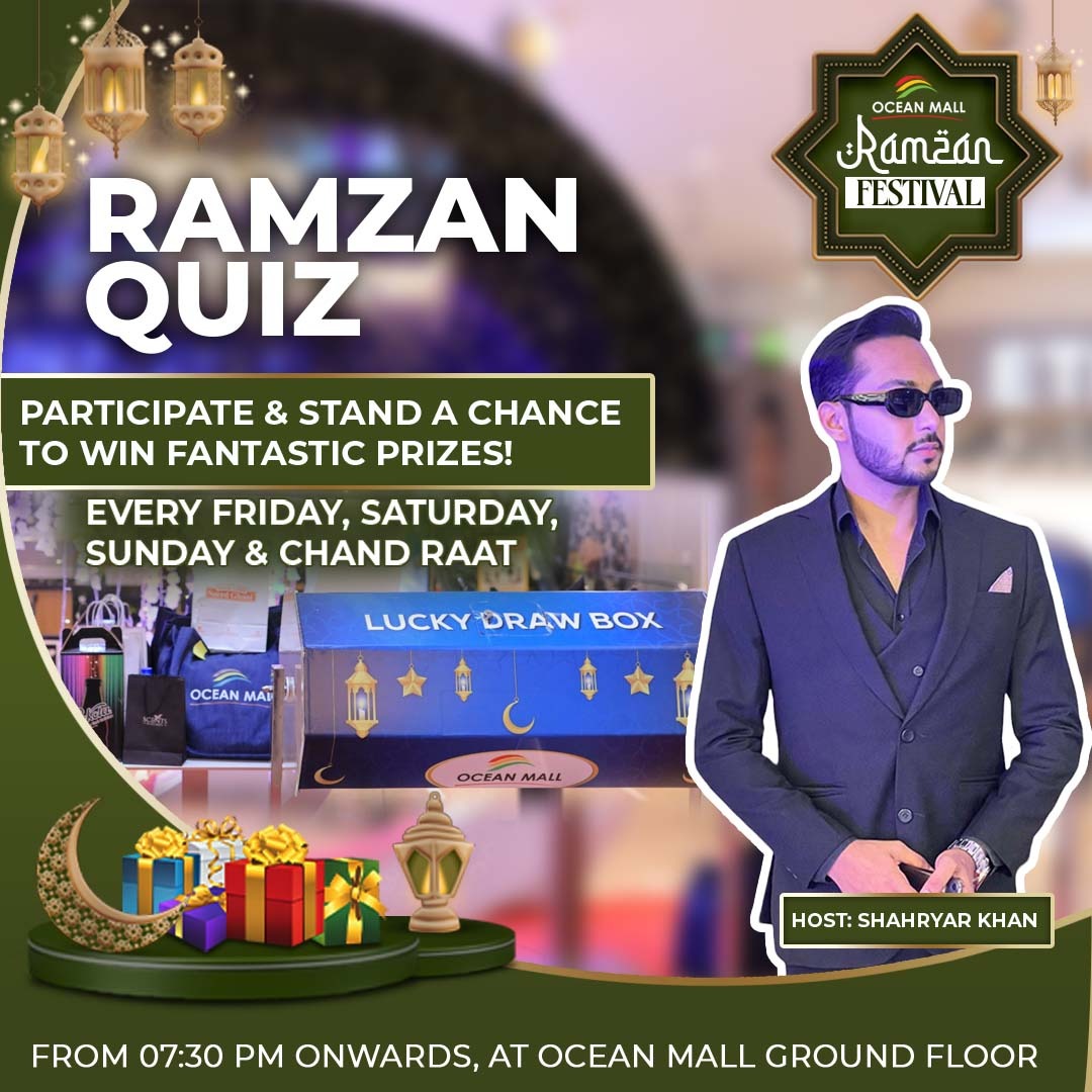 Participate in Ocean Mall's Ramzan Quiz every Friday, Saturday, Sunday, and Chand Raat for unlimited fun. Don't miss out the chance to win amazing prizes!
Location: Ground Floor 📍

#ramzan2024 #ramzanfest #quiz #ExcitingPrizes #luckydraw #shopping #Clifton #karachi #Oceanmall