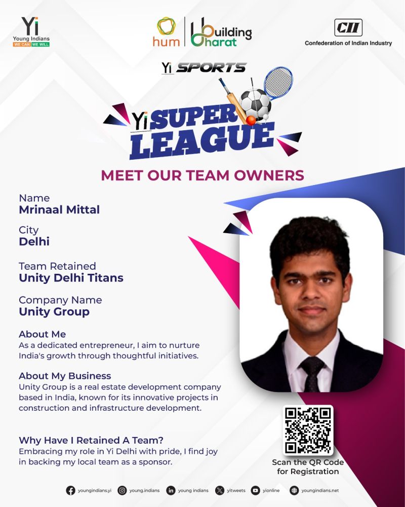 Meet our visionary member, Mrinaal Mittal, an esteemed entrepreneur from Delhi, India. Proudly sponsoring the Unity Delhi Titans in the Yi Superleague, Mrinaal is all set to make Yi Delhi shine. #Yi #Cii #YoungIndians #yisports #buildingbharat