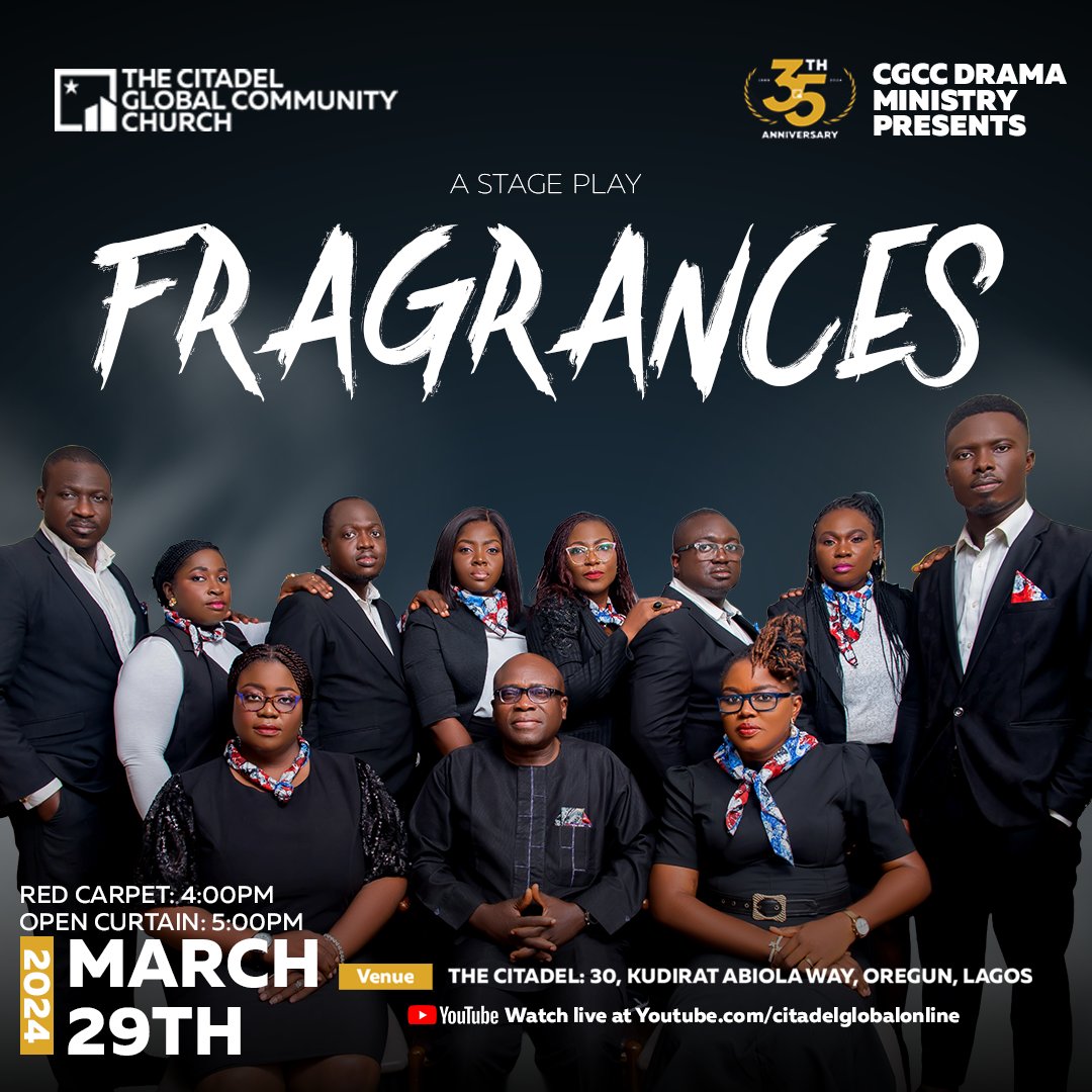 The much-anticipated Drama Ministry stage play -“FRAGRANCES  is finally here.

Date: March 29th, 2023
Time: 5:00 p.m., 
Location: 30 Kudirat Abiola Way, Oregun, Lagos; The Citadel.

If you are out of town, please use the link in our bio to watch Live.

See you soon