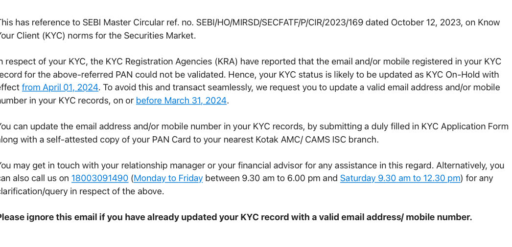 After three decades in Market and filling every form for KYC over the years including Bio Metric Verification(for now abandoned MPIN) my heart pains to receive such e mail. How many times KYC needs to be done? Clearly our KRA agencies / Registrar can do a better job.