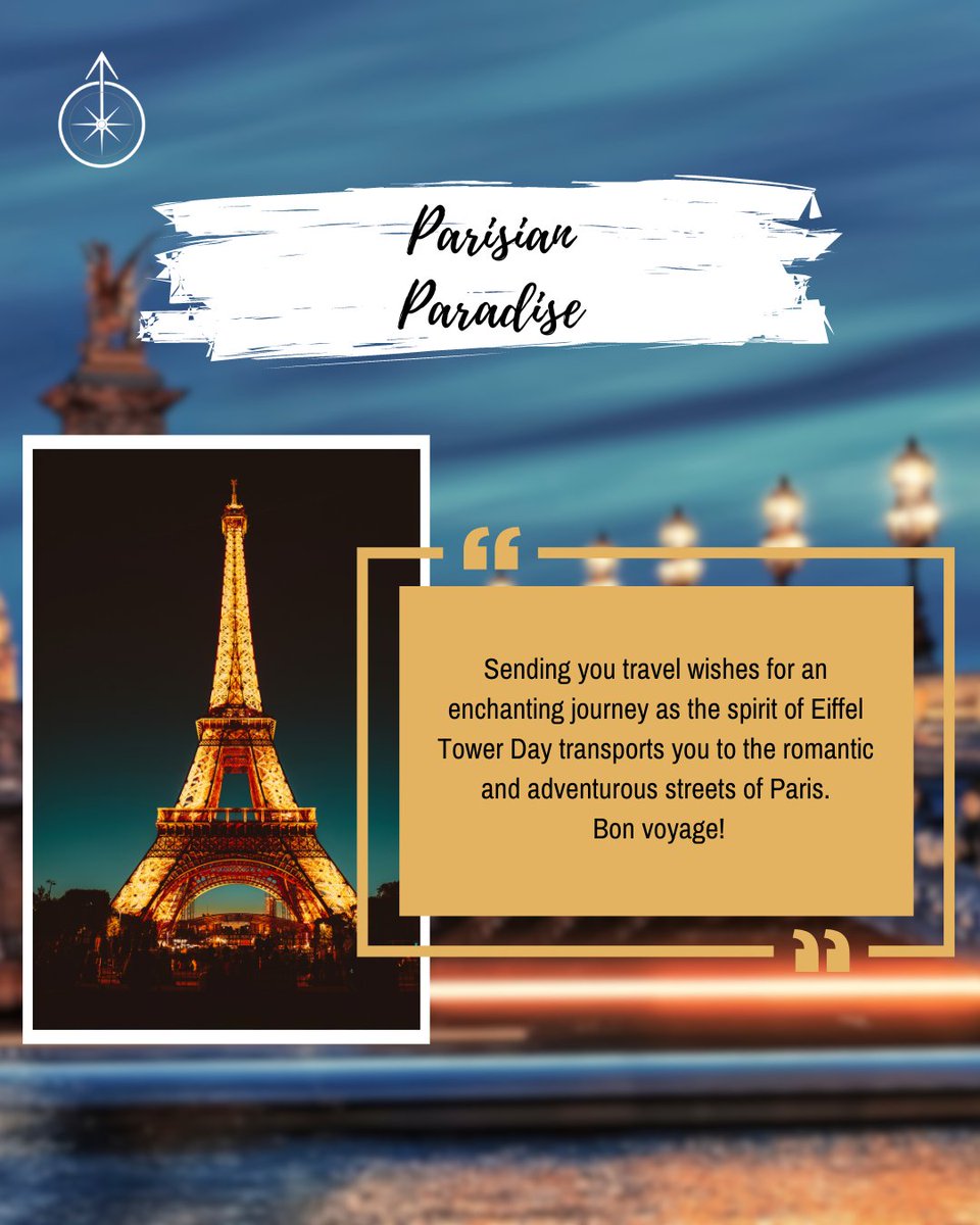 May your Eiffel Tower be a passport to a world of joy, where the streets of Paris welcome you with open arms and the view from the top takes your breath away.

#EiffelTowerDay #IconicBeauty #ParisianElegance #TheIronLady #CityOfLights #BonVoyage